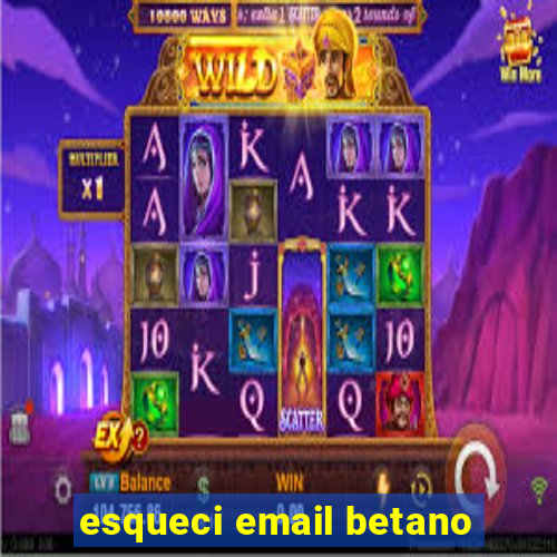 esqueci email betano